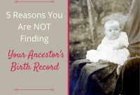 5 Reasons You Can’t Find Your Ancestor’s Birth Record
